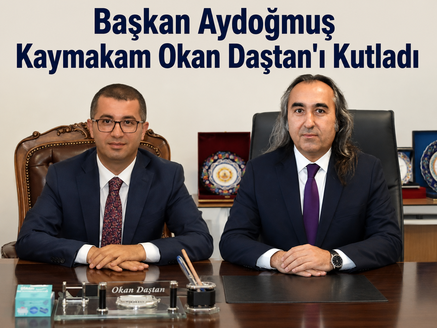 Ömer Aydoğmuş’tan Okan Daştan’a Tebrik Mesajı